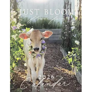 Just Bloom Flower Farm 2026 Calendar