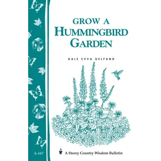 Grow a Hummingbird Garden: Storey's Country Wisdom Bulletin