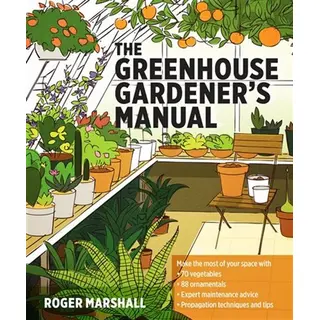 The Greenhouse Gardener's Manual