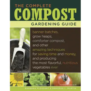 The Complete Compost Garden by Barbara Pleasant