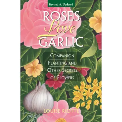 Roses Love Garlic: Companion Planting
