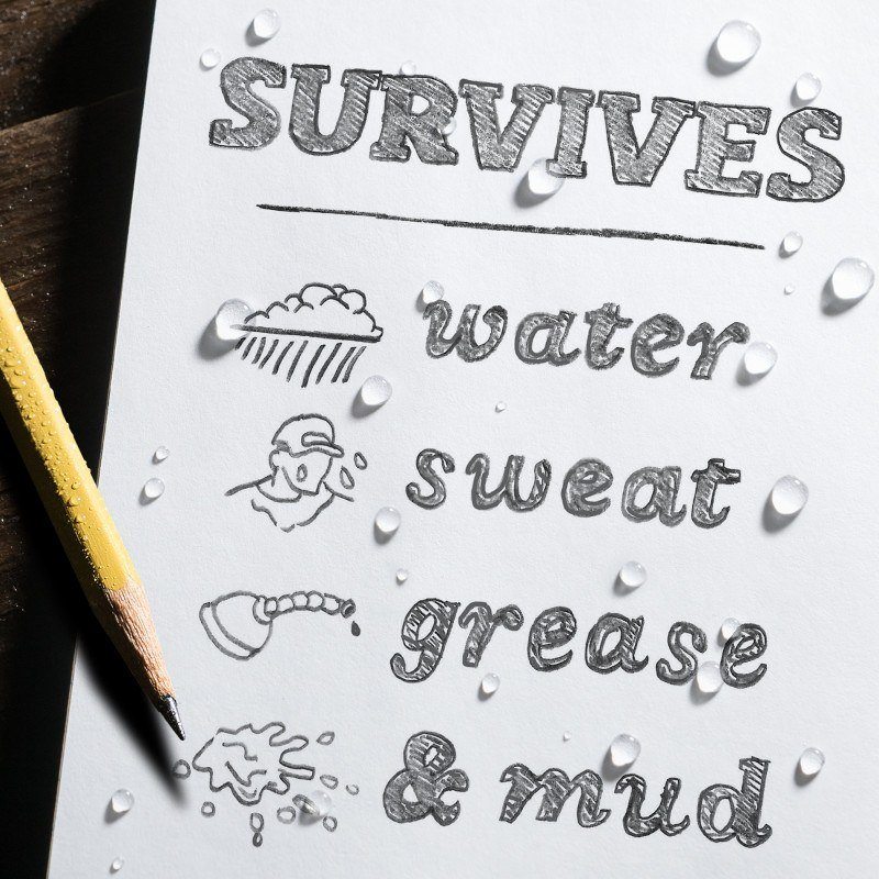 All weather paper survives water, sweat, grease and mud.