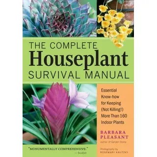 The Complete Houseplant Survival Manual