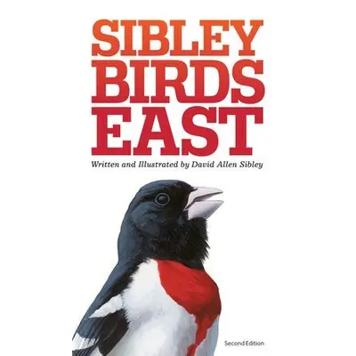 The Sibley Field Guide to Birds of Eastern North America