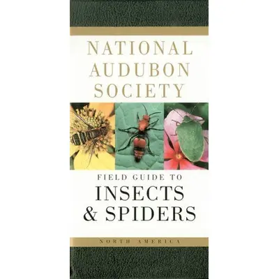 National Audubon Society Field Guide to Insects and Spiders