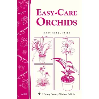 Easy-Care Orchids: Storey's Country Wisdom Bulletin