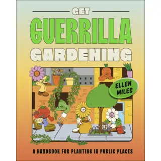 Get Guerilla Gardening