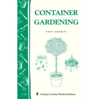 Container Gardening: Storey's Country Wisdom Bulletin